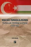 Macar Türkolojisinin Türklük Fikrine Katkısı (1870-1945)