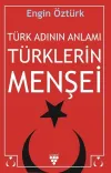 Türk Adının Anlamı Türklerin Menşei