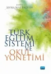Türk Eğitim Sistemi ve Okul Yönetimi