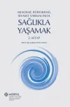 Sağlıkla Yaşamak 2.Kitap - Akademi Bürokrasi Siyaset Sarmalında