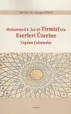 Muhammed b. İsa et-Tirmizi'nin Eserleri Üzerine Yapılan Çalışmalar