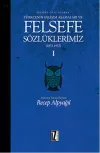 Felsefe Dili Olarak Türkçenin Gelişim Aşamaları ve Sözlüklerimiz 1 (Ciltli)