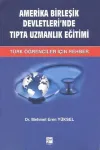Amerika Birleşik Devletleri’nde Tıpta Uzmanlık Eğitimi