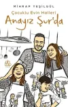 Anayız Şur’da - Çocuklu Evin Halleri