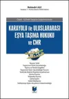 Karayolu İle Uluslararası Eşya Taşıma Hukuku ve CMR (Ciltli)