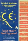 CE İşareti Nedir? Nasıl Uygulanır?Belgelerle-Uygulamalı Ürünlerin Avrupa Birliğine Giriş Pasaportu