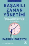 Başarılı Zaman Yönetimi: Planlı ve Üretken Olmak İşleri Tamamlamak için Stratejiler