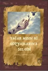 Yağar mısın ki Gözyaşlarıma Sel Gibi