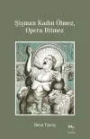 Şişman Kadın Ölmez, Opera Bitmez