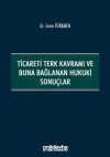 Ticareti Terk Kavramı ve Buna Bağlanan Hukuki Sonuçlar