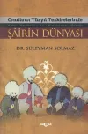 Onaltıncı Yüzyıl Tezkirelerinde Şairin Dünyası