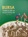 Bursa Türküleri ve Oyun Havaları
