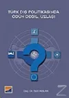 Türk Dış Politikasında Ödün Değil, Uzlaşı