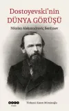 Dostoyevski’nin Dünya Görüşü