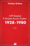 CHP İstanbul İl Yönetim Kurulu Üyeleri: 1928-1980