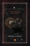 Karanlığın Mesajı-Kötülük Probleminden Yükselen Değişime Aşırı Zamanlar