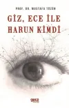 Giz, Ece İle Harun Kimdi