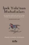 İpek Yolu’nun Muhafızları