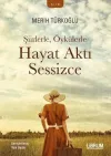 Şiirlerle Öykülerle Hayat Aktı Sessizce
