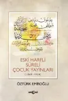 Eski Harfli Süreli Çocuk Yayınları (1869-1928)