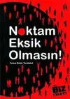 Noktam Eksik Olmasın!