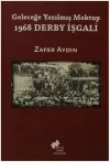 Geleceğe Yazılmış Mektup - 1968 Derby İşgali