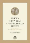 Erken Orta Çağ Avrupası'nda Hayat