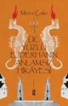 Üç Yüzlü Ejderhanın Anlamsız Hikayesi