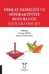 Dikkat Eksikliği ve Hiperaktivite Bozukluğu İle İlgili Her Şey