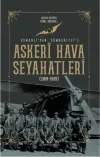 Askeri Hava Seyahatleri Osmanlı’dan Cumhuriyet’e