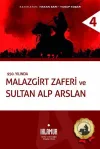 Malazgirt Zaferi ve Sultan Alp Arslan (Ciltli)