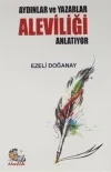 Aydınlar ve Yazarlar Aleviliği Anlatıyor