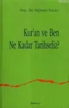 Kur’an ve Ben Ne Kadar Tarihseliz?