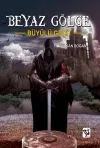 Büyülü Geçit - Beyaz Gölge 3