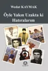 Öyle Yakın Uzakta ki Hatıralarım