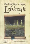 İbrahimi Hacca Doğru Lebbeyk