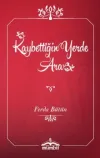 Kaybettiğin Yerde Ara