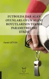 Futbolda Dar Alan Oyunları: Oyun Alanı Boyutlarının Teknik Parametrelere Etkisi