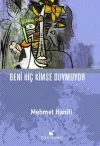 Beni Hiç Kimse Duymuyor (Ciltli)