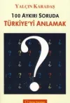 100 Aykırı Soruda Türkiye’yi Anlamak