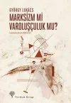 Marksizm Mi Varoluşçuluk Mu?
