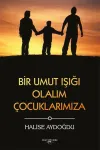 Bir Umut Işığı Olalım Çocuklarımıza
