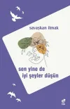 Sen Yine de İyi Şeyler Düşün
