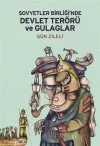 Sovyetler Birliğinde Devlet Terörü ve Gulaglar