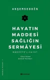 Hayatın Maddesi Sağlığın Sermayesi