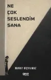 Ne Çok Seslendim Sana