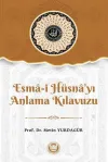 Esma-i Hüsna’yı Anlama Kılavuzu