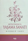 Müslümanca Yaşama Sanatı (Ciltli)