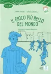 Il Gioco piu' Bello del Mondo + CD (İtalyanca Okuma Kitabı Orta Seviye (11-14 Yaş) B1