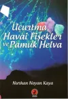 Uçurtma Havai Fişekleri ve Pamuk Helva